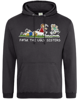 F@#K THE UGLY SISTERS HOODIES AND SWEATSHIRTS